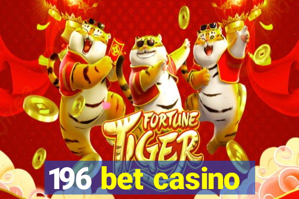 196 bet casino